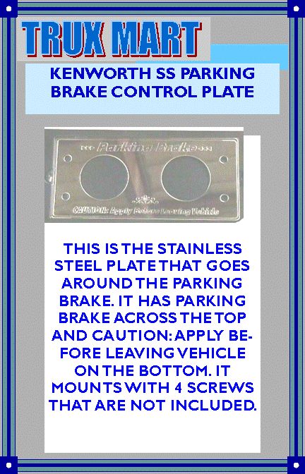 DASH PLATE, PARKING BRAKE, SS, FITS KENWORTH 82 01 TRKS  