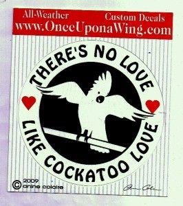 Vinyl Ext. 4.5 Sticker  Theres No Love Like Cockatoo  